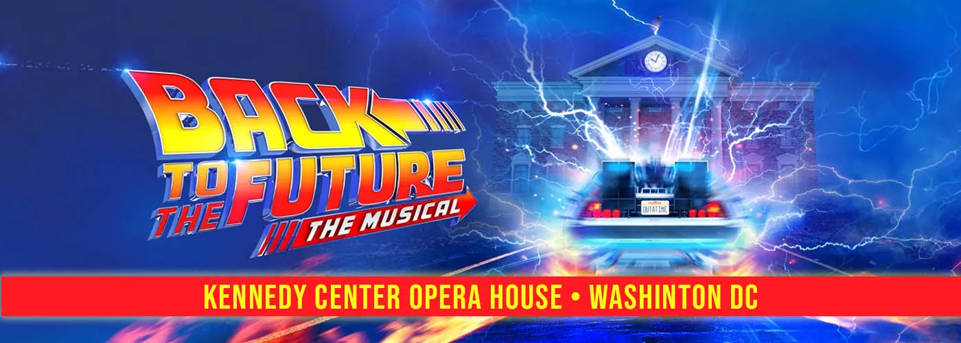 Back To The Future at Kennedy Center Opera House